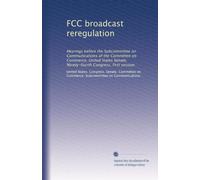 FCC broadcast reregulation: Hearings before the Subcommittee on Communications of the Committee on Commerce, United States Senate, Ninety-fourth Congress, first session