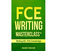 FCE Writing Masterclass ® (Writing B2: FCE Cambridge): 1 (FCE (First Certificate Writing))
