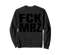 FCK MRZ FCK CXU FTZN FRTZ Nunca DE Nuevo ES Ahora Sudadera