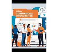 FCO - FIELD COMMERCIAL ORGANIZATION: A Licensing Success Story (COLLANA "PERCORSI" - Narrativa e Romanzi)