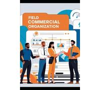 FCO - FIELD COMMERCIAL ORGANIZATION: A Licensing Success Story (COLLANA "PERCORSI" - Narrativa e Romanzi)