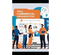 FCO - FIELD COMMERCIAL ORGANIZATION: Una storia di successo nel settore delle licenze (COLLANA "PERCORSI" - Narrativa e Romanzi)
