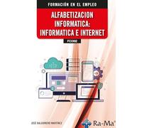 (FCOI02) Alfabetización Informática: Informática e Internet (CERTIFICADOS DE PROFESIONALIDAD)
