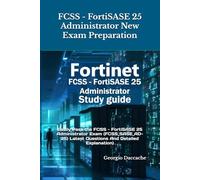 FCSS - FortiSASE 25 Administrator New Exam Preparation: Easily Pass the FCSS - FortiSASE 25 Administrator Exam (FCSS_SASE_AD-25) Latest Questions And Detailed Explanation)