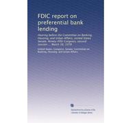 FDIC report on preferential bank lending: Hearing before the Committee on Banking, Housing, and Urban Affairs, United States Senate, Ninety-fifth Congress, second session ... March 16, 1978