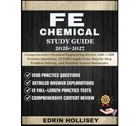 FE CHEMICAL STUDY GUIDE 2026-2027: Comprehensive Chemical Engineering Review with 1,200 Practice Questions, 12 Full-Length Tests, Step-by-Step Problem Solving, and Detailed Answer Rationales