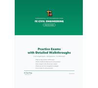 FE Civil Engineering Practice Exams: 2 Full-Length Exams with Detailed Solutions (FE Test Prep Practice Exams)