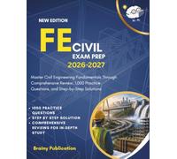 FE Civil Exam Prep 2026-2027: Master Civil Engineering Fundamentals Through Comprehensive Review, 1,000 Practice Questions, and Step-by-Step Solutions