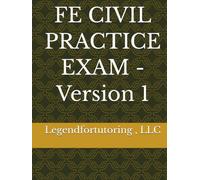 FE CIVIL PRACTICE EXAM - Version 1: Version 1