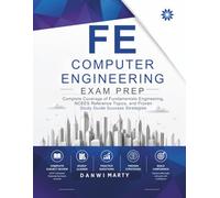 FE Computer Engineering Exam prep: Complete Coverage of Fundamentals Engineering, NCEES Reference Topics, and Proven study guide Success Strategies