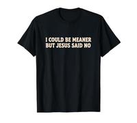 Fe Cristiana | Podría ser más Malo, Pero Jesús Dijo Que no es Gracioso Camiseta gráfica económica, Hombre, Negro, M