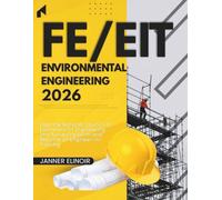 FE/EIT Environmental Engineering 2026: Pass the National Council of Examiners for Engineering and Surveying Exam and Become an Engineer-in-Training