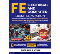 FE Electrical and Computer Exam: Comprehensive Review Prep with 1500+ Practice Problems, Detailed Solutions and Full-Length Practice for the NCEES Computer Based Exams