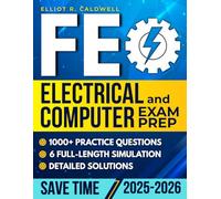 FE Electrical and Computer Exam Prep: 1000+ Practice Questions & 6 Full-Length Simulation with Detailed Solutions, NCEES Topic Mapping and Proven Strategies to Save Time and Reduce Stress Quickly