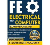 FE Electrical and Computer Exam Prep 2026-2027: Master the FE Electrical & Computer Exam with Realistic Practice Problems, Detailed Step-by-Step ... Full-Length Tests That Mirror the Actual Exam