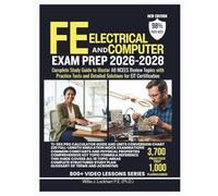 FE ELECTRICAL AND COMPUTER EXAM PREP 2026-2028: Complete Study Guide to Master All NCEES Review Topics with Practice Tests and Detailed Solutions for EIT Certification