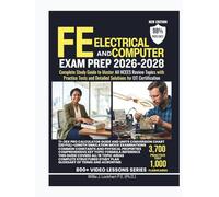 FE ELECTRICAL AND COMPUTER EXAM PREP 2026-2028: Complete Study Guide to Master All NCEES Review Topics with Practice Tests and Detailed Solutions for EIT Certification