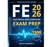 FE ELECTRICAL AND COMPUTER EXAM PREP: FE ELECTRICAL AND COMPUTER EXAM PREP | 1,500 PRACTICE QUESTIONS AND PROBLEMS WITH DETAILED STEP-BY-STEP ... STRATEGIES FOR THE FE ELECTRICAL EXAM