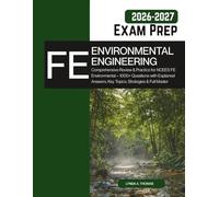 FE Environmental Exam Prep Guide 2026-2027: Comprehensive Review & Practice for NCEES FE Environmental - 1000+ Questions with Explained Answers, Key Topics, Strategies & Full Master