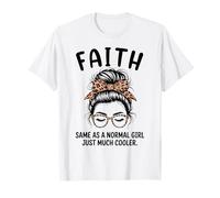 Fe Igual Que una Chica Normal Solo un Nombre de niña Mucho más Fresco Camiseta