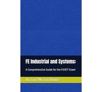 FE Industrial and Systems:: A Comprehensive Guide for the FE/EIT Exam (Industrial Engineering)