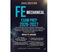 FE MECHANICAL EXAM PREP 2026-2027: 775+ FE Mechanical Practice Questions, Detailed Answer Explanations, In-Depth Review, Preparation Tips + Digital ... Exam, Glossary, Concept Videos & More)