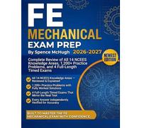 FE Mechanical Exam Prep 2026 -2027: Complete Review of All 14 NCEES Knowledge Areas, 1,200+ Practice Problems, and 4 Full- Length Timed Exams