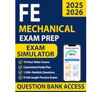 FE Mechanical Exam Prep: The Most Updated Study Guide with 1500+ Practice Problems, Step-by-Step Solutions, Diagrams, and a Complete Study Plan. Includes Tips to Solve Problems Faster
