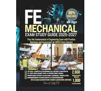 FE MECHANICAL EXAM STUDY GUIDE 2025-2027: Pass the Fundamentals of Engineering Exam with Practice Questions and Assessment for NCEES Exam Success