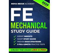 FE Mechanical Study Guide: Crush the Exam Like a Pro with Expert Insights, Smart Study Hacks, and Time-Saving Techniques to Pass on Your First Attempt and Effortlessly Secure Your Dream Career