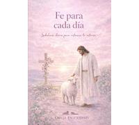 Fe para cada día: Sabiduría para restaurar tu interior