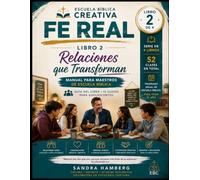 FE REAL PARA MAESTROS: RELACIONES: LIBRO 2- (13 CLASES DE 52) para maestros de adolescentes-amistad,familia,noviazgo,bullying y comunidad de fe (FE REAL MAESTROS)