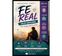 FE REAL: Salud emocional: Libro 3 de la serie FE REAL-Dios tambien cuida tu corazon