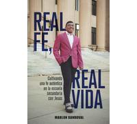 FE REAL, VIDA REAL: CULTIVANDO UNA FE AUTÉNTICA EN LA ESCUELA SECUNDARIA CON JESÚS: Para estudiantes cristianos de secundaria: de 11 a 14 años