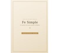 Fe Simple: Un camino claro para conocer la Palabra