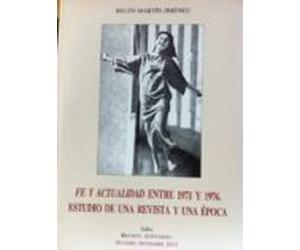 Fe Y Actualidad Entre 1971 Y 1976: Estudio De Una Revista Y Una Epoca