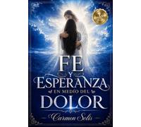FE Y ESPERANZA EN MEDIO DEL DOLOR