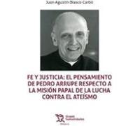 Fe y Justicia: El pensamiento de Pedro Arrupe respecto a la misión papal de la lucha contra el ateísmo