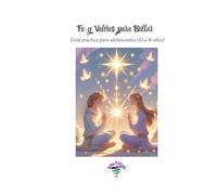 Fe y Valores para Brillar: Guía práctica de metafísica gnóstica para adolescentes (10 a 16 años)