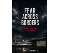 Fear Across Borders: The Unsolved Murder of Blair Adams