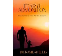 Fear & Admonition: Being Trained Up in the Way You Should Go