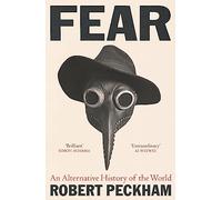 Fear: An Alternative History of the World