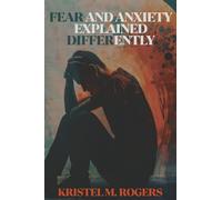 Fear And Anxiety Explained Differently