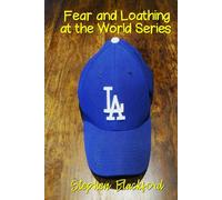 Fear and Loathing at the World Series
