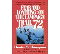 Fear and Loathing: On the Campaign Trail '72