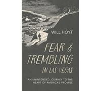 Fear and Trembling in Las Vegas: An Unintended Journey to the Heart of America's Promise