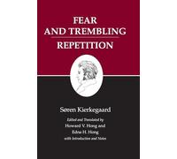 Fear and Trembling/Repetition: 006 (Kierkegaard's Writings, 6)