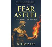 Fear as Fuel: 14 (The Motivation Code)