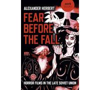 Fear Before the Fall: Horror Films in the Late Soviet Union