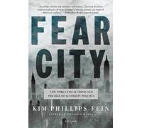 Fear City: New York's Fiscal Crisis and the Rise of Austerity Politics